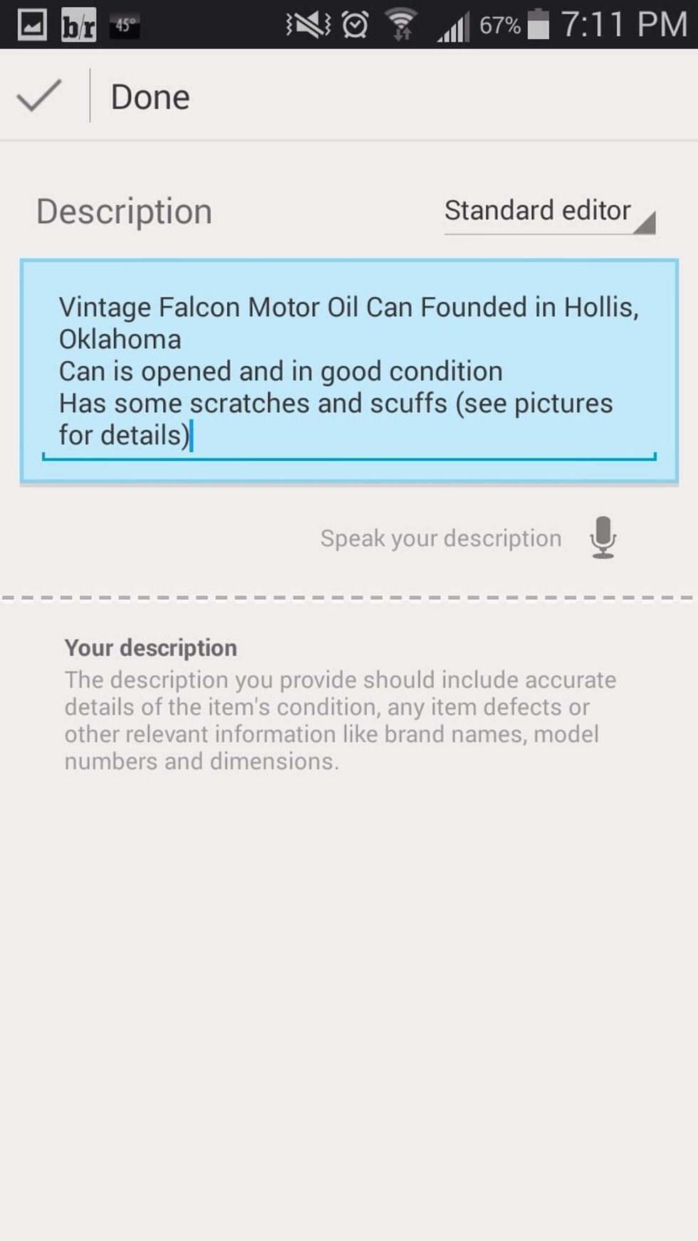 14. Enter a full description of your item; size, brand, condition, color, when it was made, and so on. (Most will be in your title)