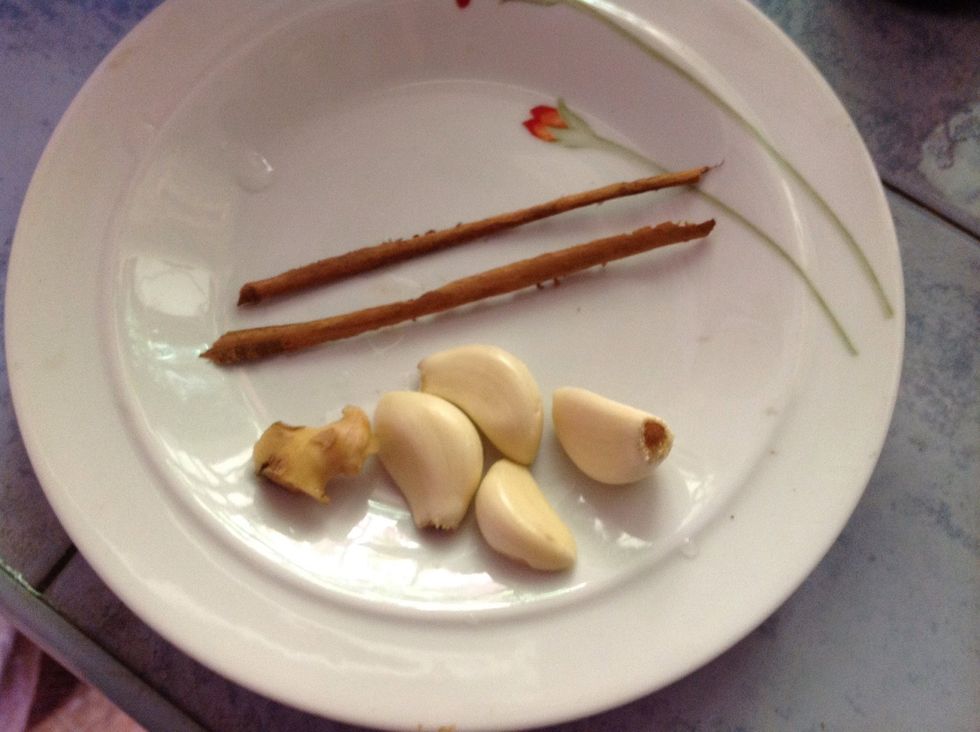 2 Cinnamon stick , garlic 4 or 5 , ginger