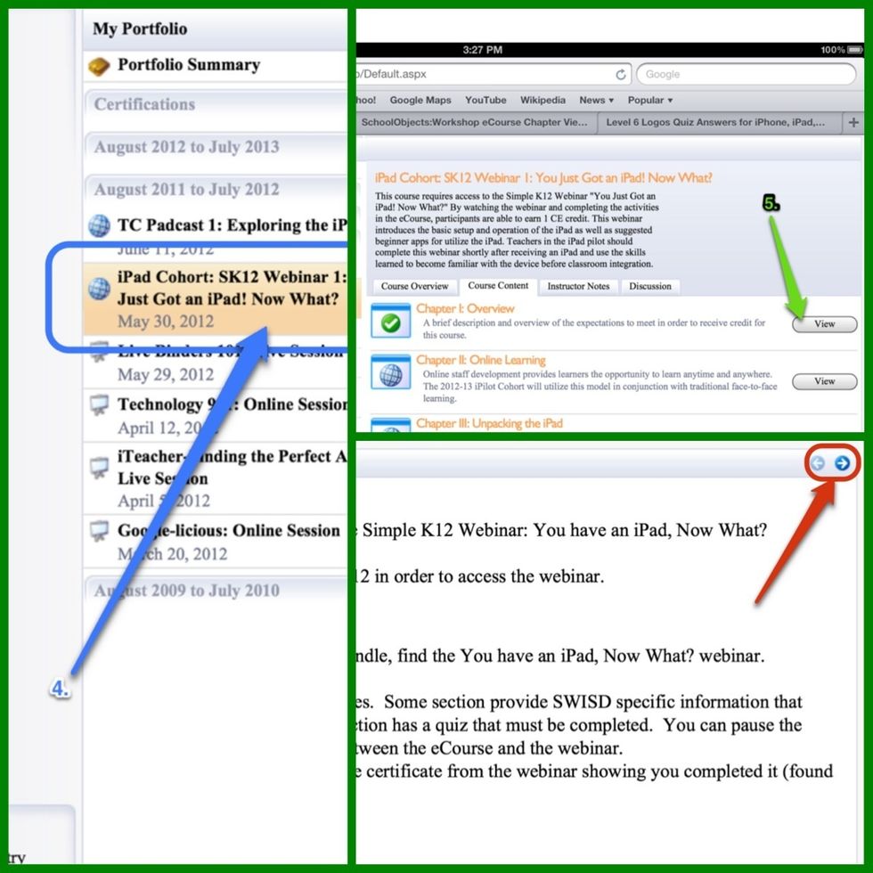 4. Click on the name of the eCourse. 5. The course chapters will appear. Click on the "view" button to open the chapter. 6. Click on the blue arrows in the top-right to navigate through the course.