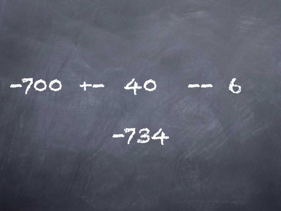 -700 + -40 - -6. That is just like 700+40-6 BUT IT IS NEGATIVE. -734
