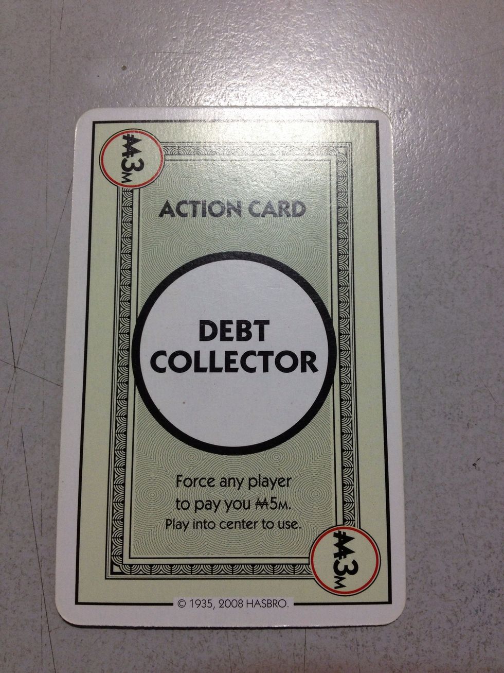 Action card: Debt Collector. Force one player to pay you 5million.