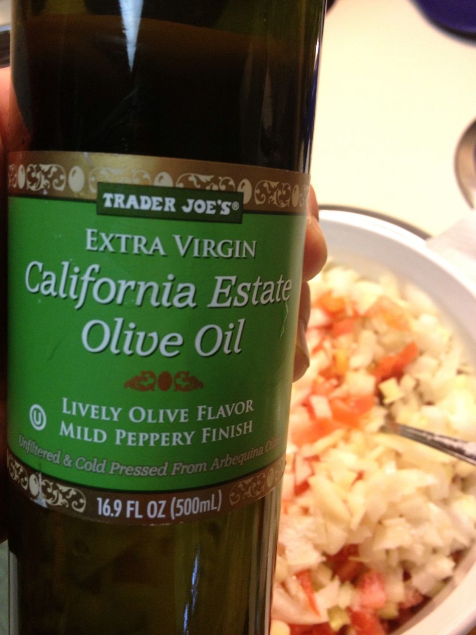 Add 3 tbsp EVOO and mix in.                                     P.S. If you have a TJ's nearby get this olive oil! For the price it's incredible.
