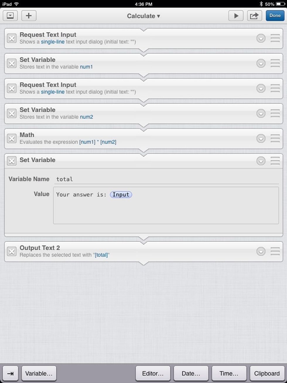 Add one more variable to store the output from the math action. I added some extra text. Then use the "Output To Editor" action we made to output this variable. (Try this on your own).