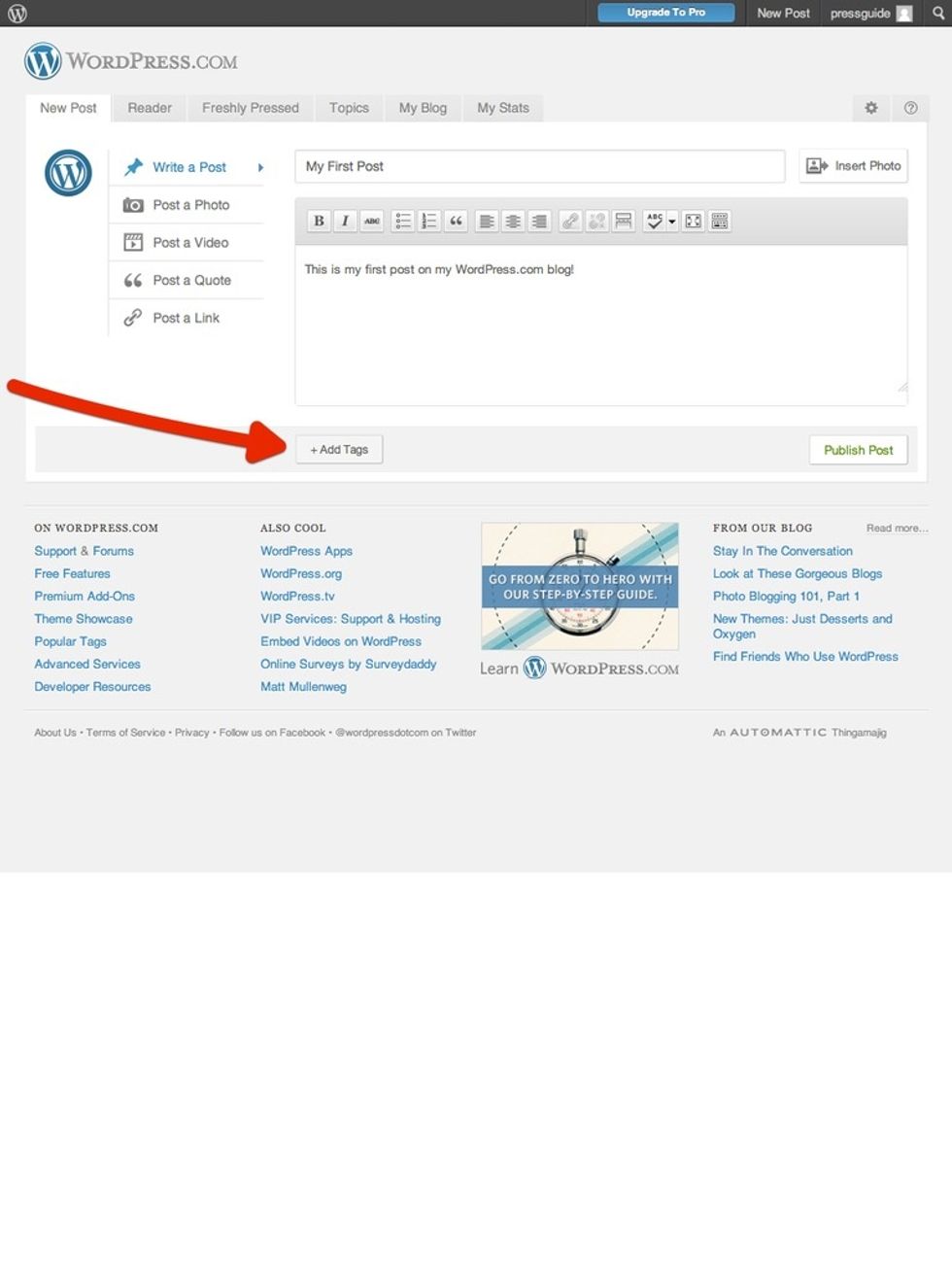 Add some tags, these help categorise your posts, and are a handy way for people to search through them once you have millions! Add multiple separated by a comma.