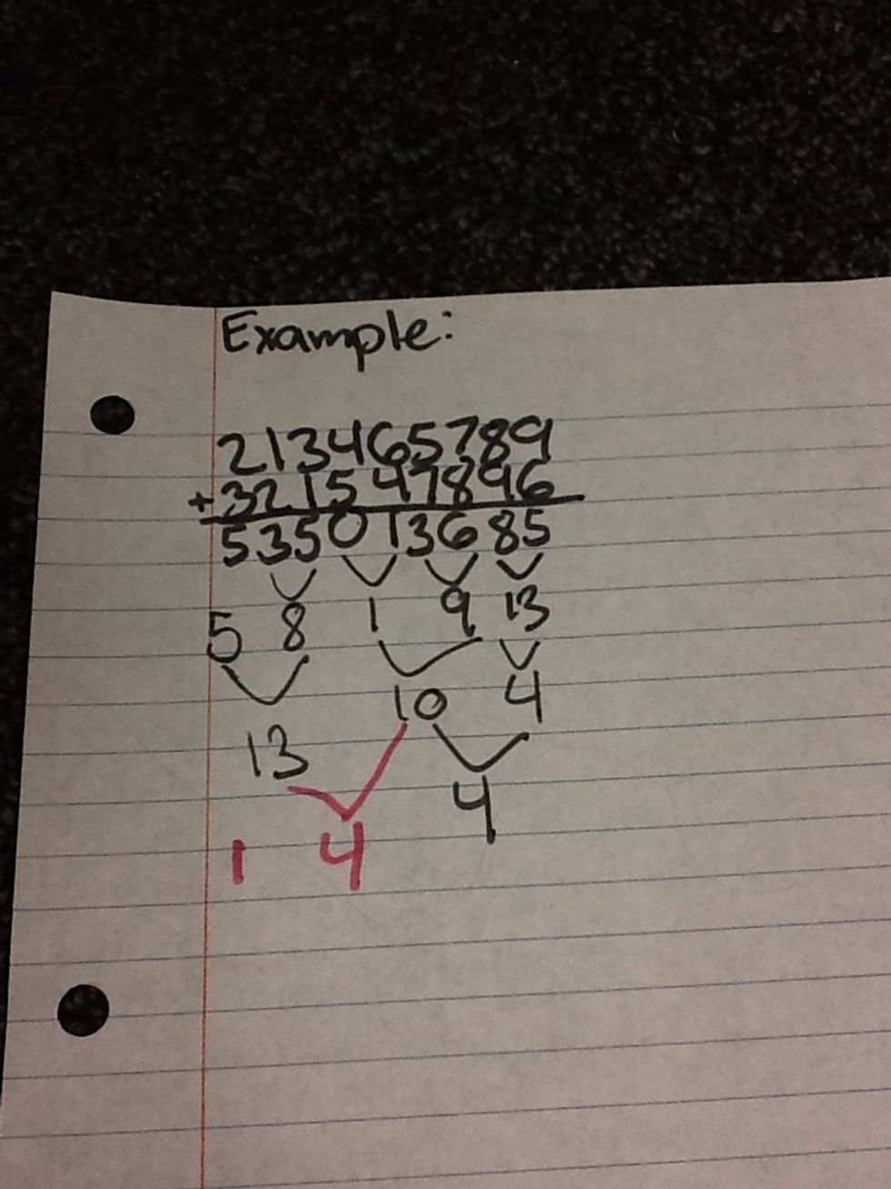 Add the next two digits. Then repeat this step until you have added the possible pairs. If there is an odd number of digits, bring down the last digit.