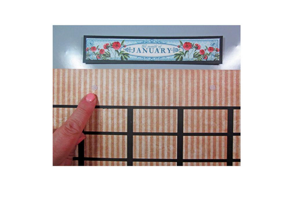 Add the opposite side of the velco to the top of the calendar grid. Be sure to line each one the same and then to line it up on the base calendar so each one will stick when rotated.