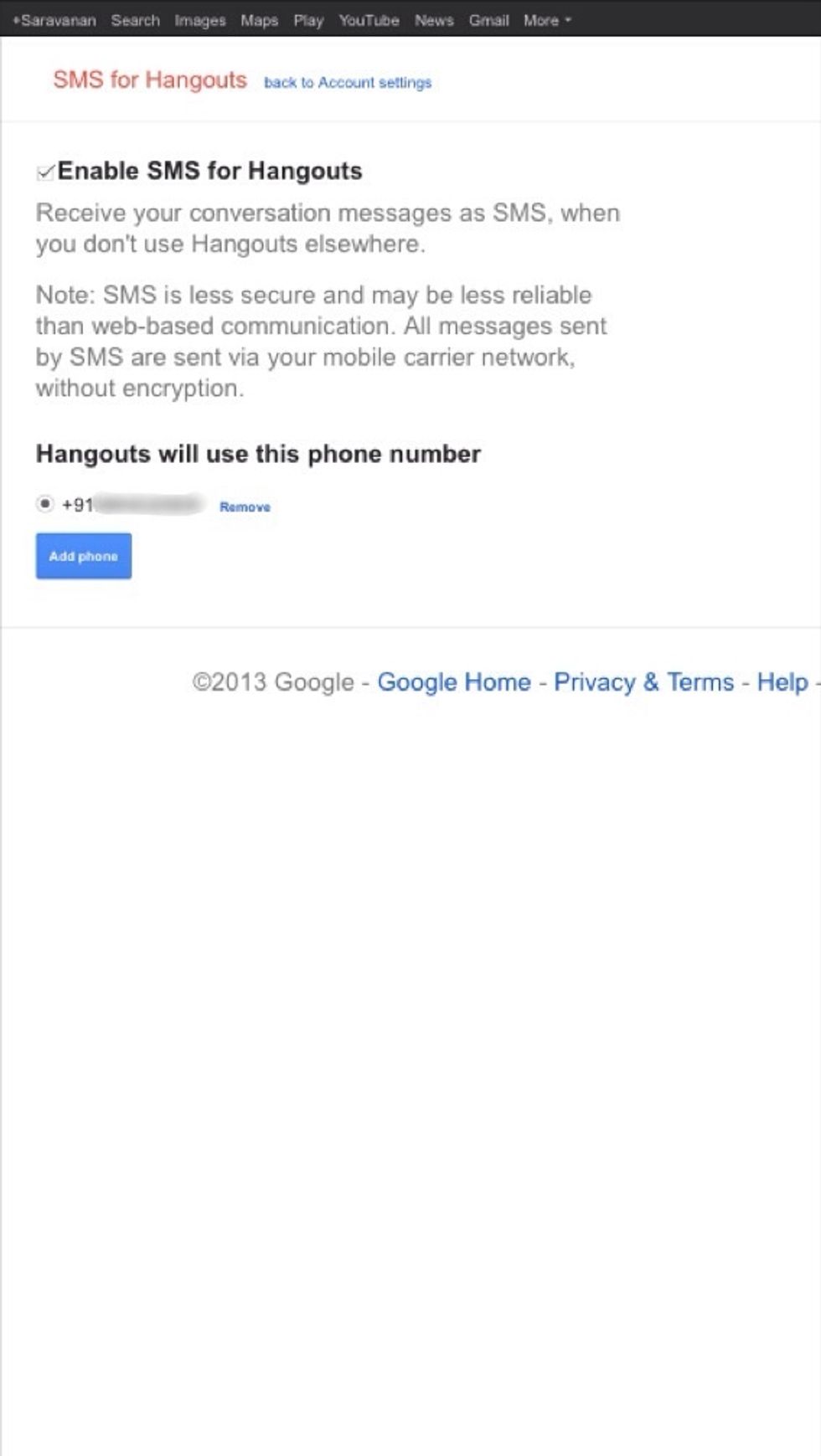 Add your mobile phone number like I have here. That's it, you are done. From now on you will receive Hangouts conversations as SMS when you are not currently active on Hangouts.