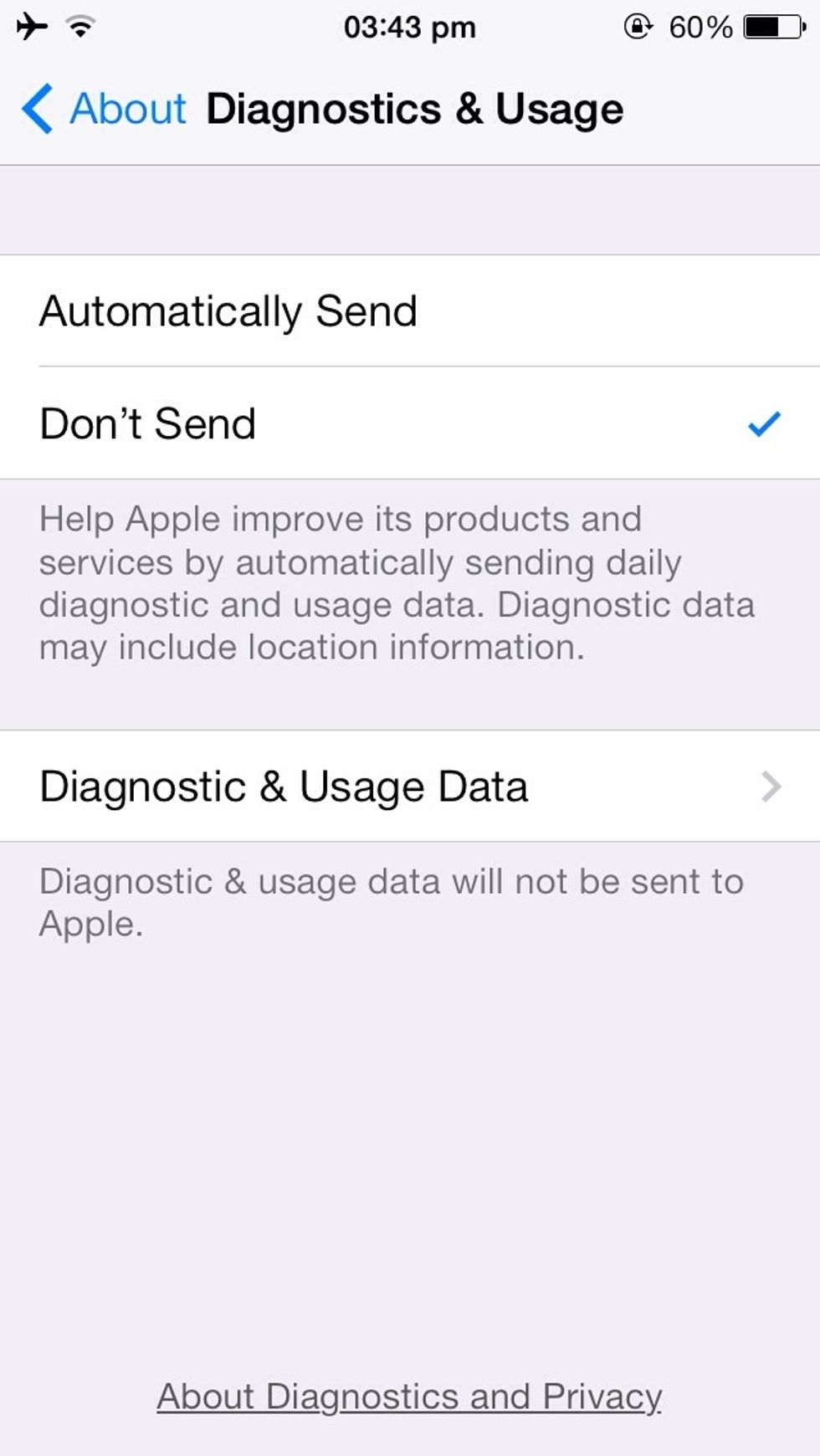 Also turn of the option of sending diagnostics & usage data to Apple. Go to Settings->General->About and scroll to the bottom of the screen and select diagnostics & usage and then click on don't send.