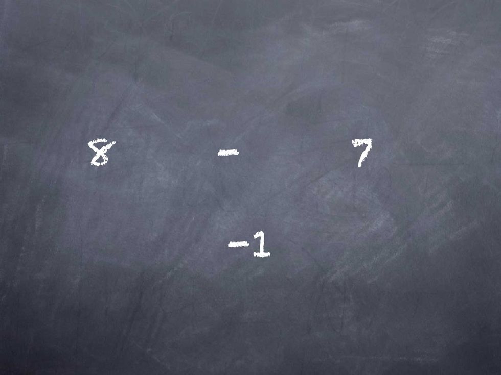 And 8 - 7 = 1
