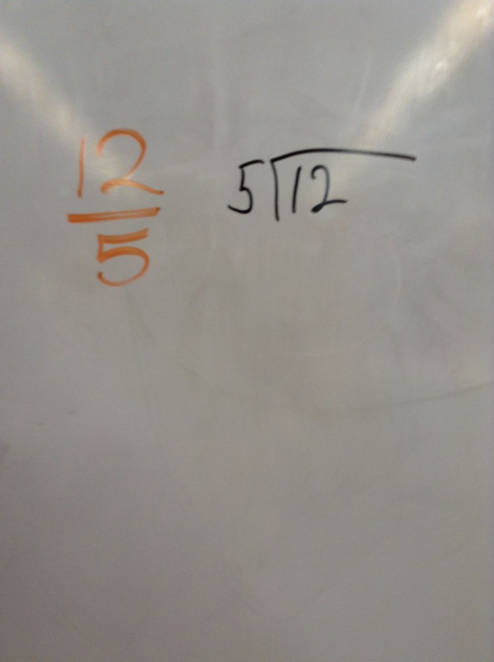 And you have to divide it. 12 divided by 5.
