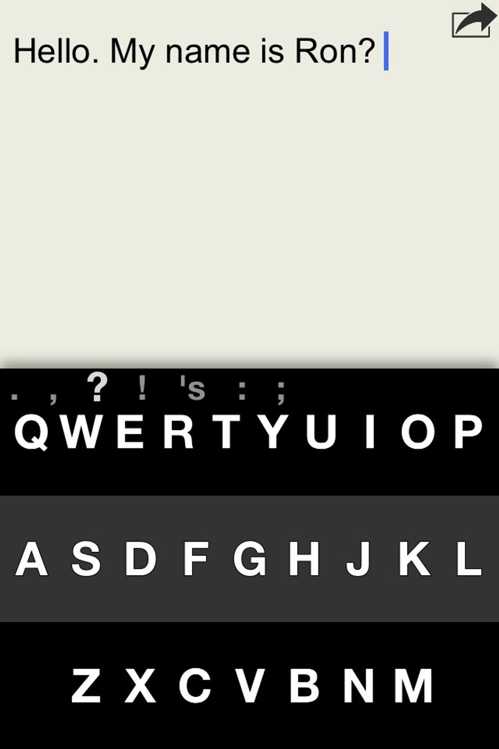Another down swipe it becomes a question mark and so on. When done and you want to start the next sentence. Just begin typing again.