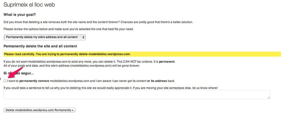 Aqu\u00ed et demanen la confirmaci\u00f3 marcant la casella de verificaci\u00f3 sota "Si n'est\u00e0s segur..." Marca-la i clica "Delete nomdelbloc.wordpress...." i ad\u00e9u per sempre al bloc! (o potser no...!!)