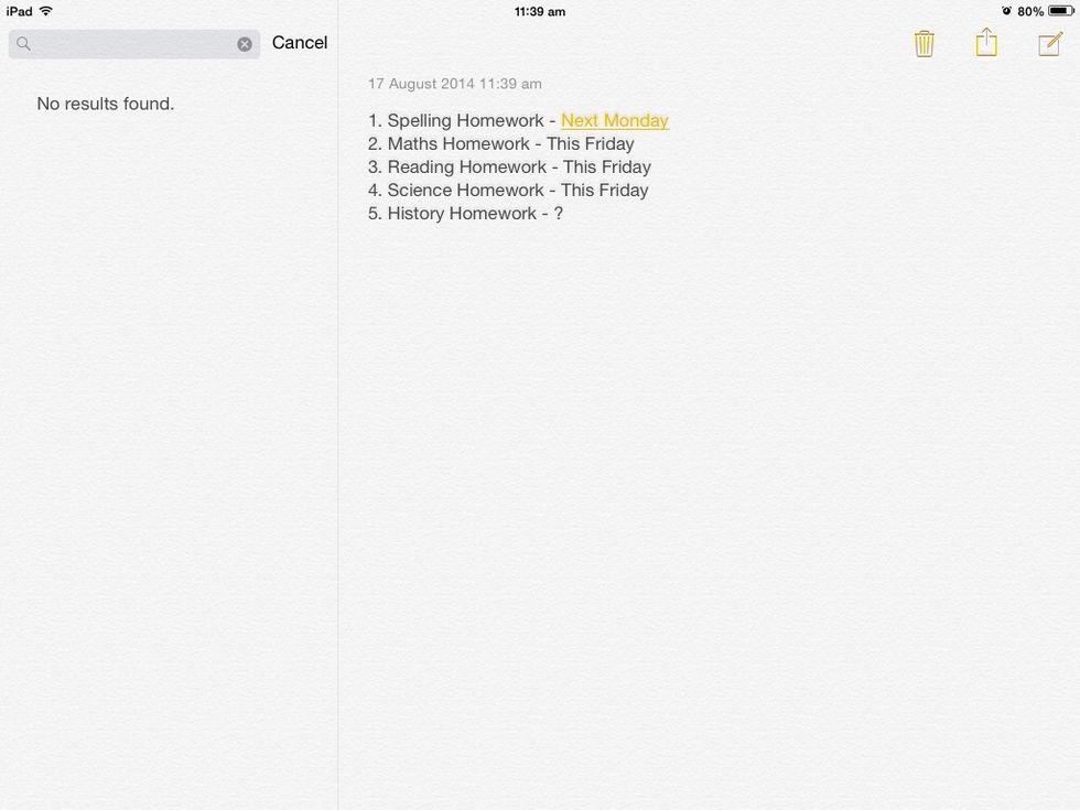 At school, make a list of all the homework you have. Ask your teacher, then write down what you have to do and when it is due on a note pad or diary.