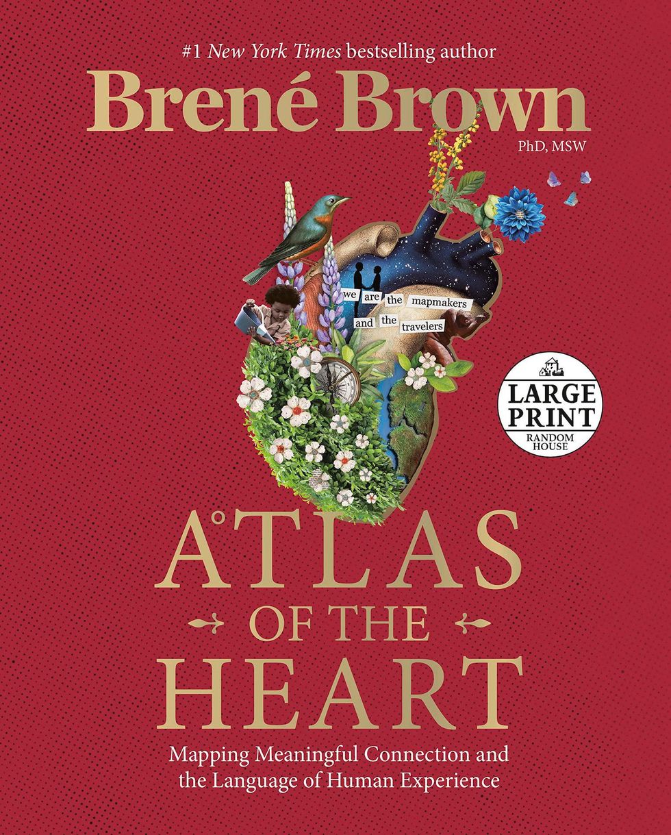 Atlas of the Heart: Mapping Meaningful Connection and the Language of Human Experience by Bren\u00e9 Brown