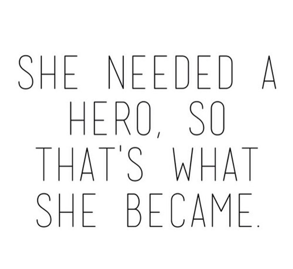 Become your own hero, the person you always wanted to be