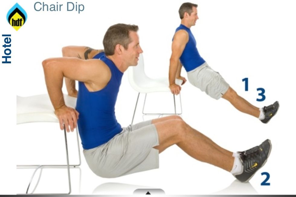 Bench/Chair Dip: 1-place your palms on chair just outside your hips. Keep your heels on the floor. 2-bending at elbows, lower your body to floor,keep your back close to chair. 3-push up through palms.