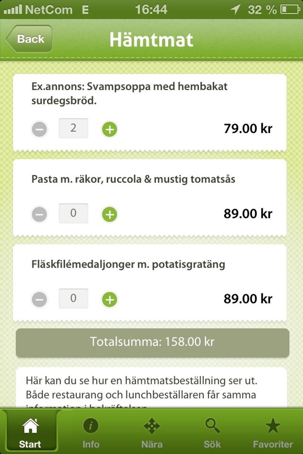 Best\u00e4ll antal portioner h\u00e4mtmat genom att trycka p\u00e5 + el -. Totalsumman r\u00e4knas fram. Om restaurangen vill upplysa om ngt s\u00e5 st\u00e5r det h\u00e4r. Scrolla ner....