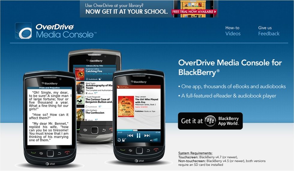 Blackberry device? Download OverDrive Media Console from the Blackberry App Store.