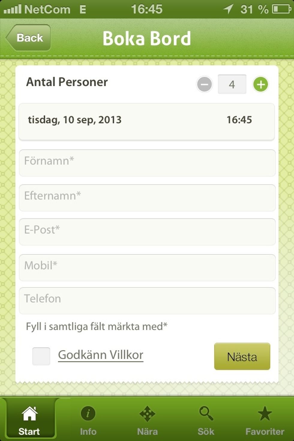 Boka bord hos restaurangen genom att + antal personer. Fyll i dina uppgifter, l\u00e4s och godk\u00e4nn villkoren. Tryck N\u00e4sta.