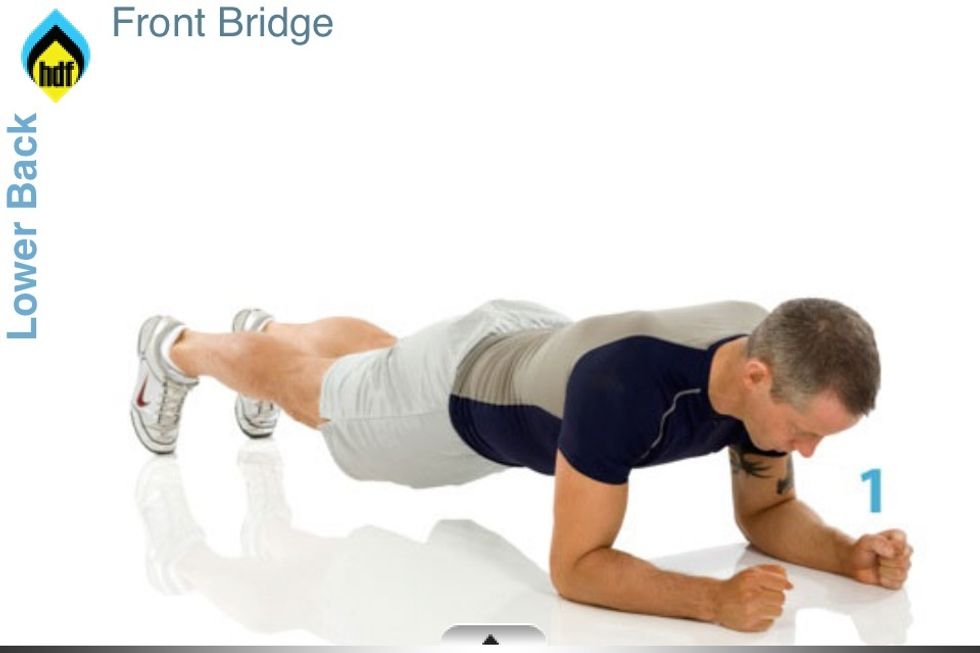 Bridge: 1-face down on the floor, with your legs, and back flat. Arms are bent tucked in by your side. Keep a strong back and core. Hold for as long as possible. TO HARD? Rest on knees