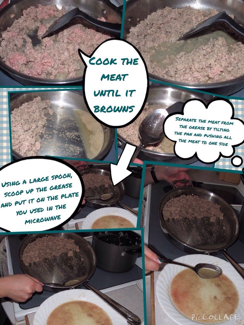 Brown the meat. Separate the meat from the grease by tilting the pan and pushing the meat to one side. Using a large spoon, scoop up the grease and put it on the plate that you used in the microwave.