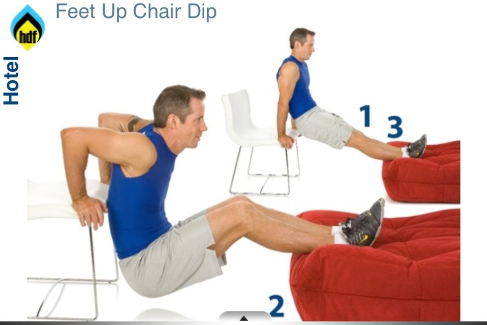 Chair Dip: 1-place your palms on chair just outside you hips. Keep your heels resting on couch 2-bend at elbows lower your body to floor,keep your back close to chair. 3-push up through palms.