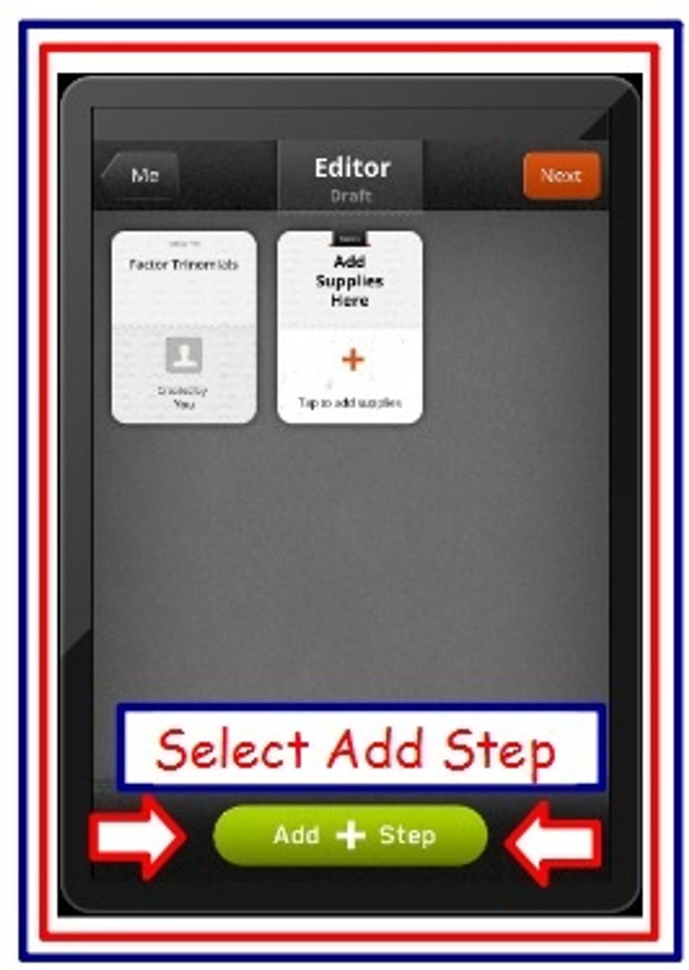 Choose add step to upload pics, videos, or text.
