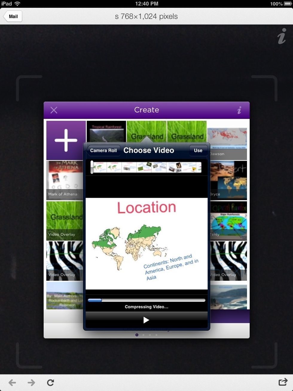 Choose your video off the Camera Roll. It may take a while to compress.