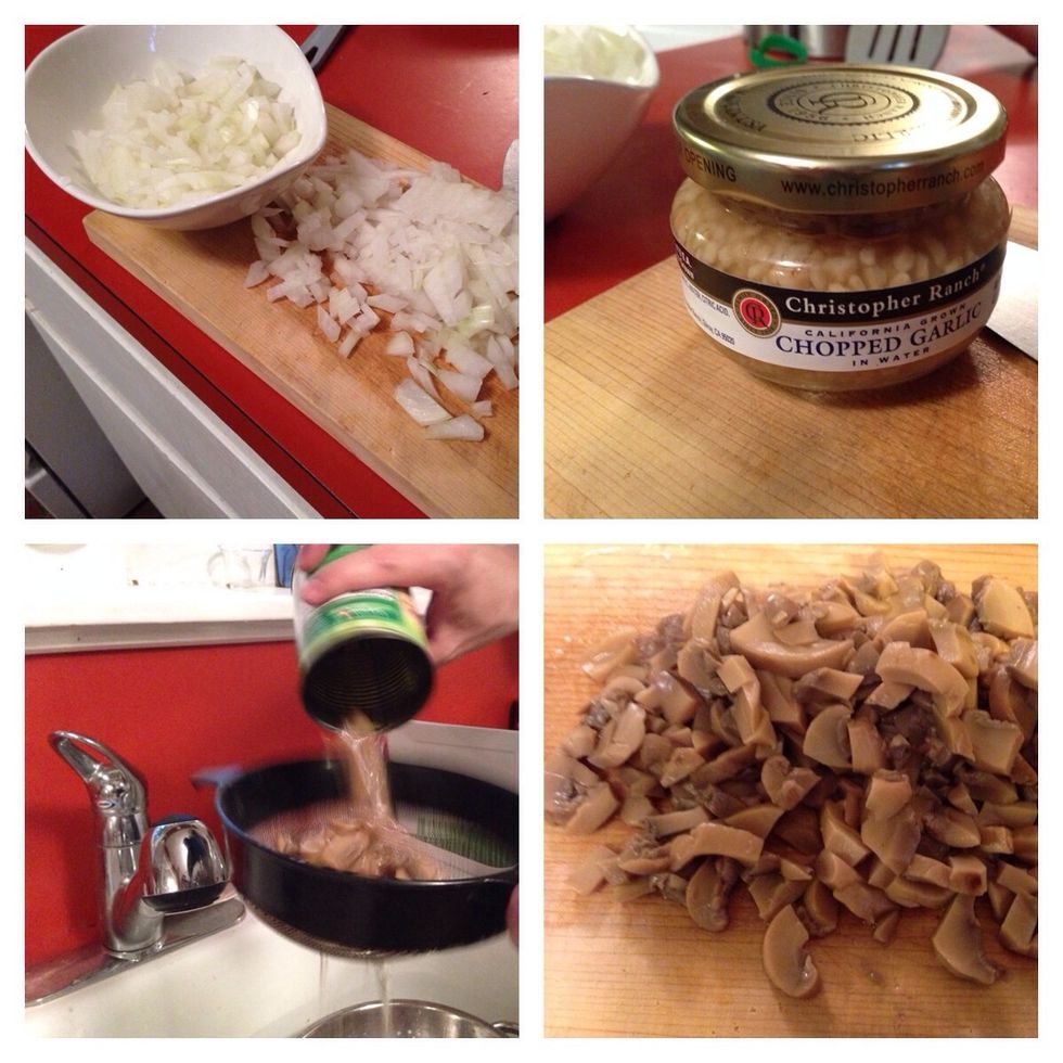Chop onions, drain and chop mushrooms, and scoop prepared garlic or chop your own, about 2 tablespoons
