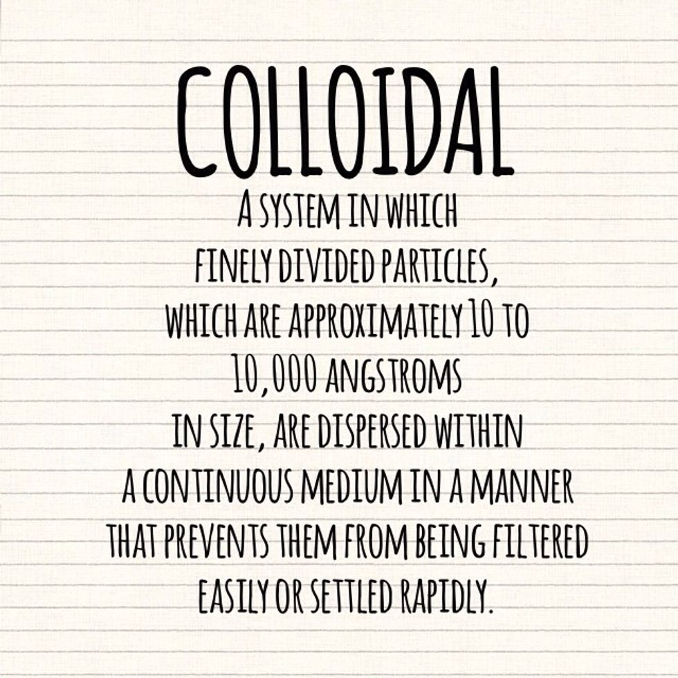 Colloidal simply means... \ud83d\udc46
