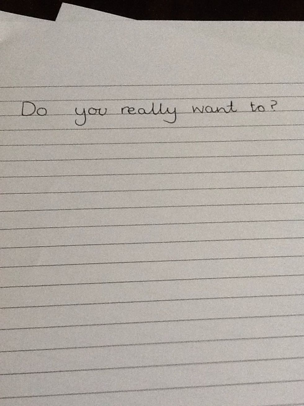 Consider whether you really want to change your handwriting. Maybe you have a handwriting which is easy to read, or one that you can write really speedily with (good for exams, schoolwork).