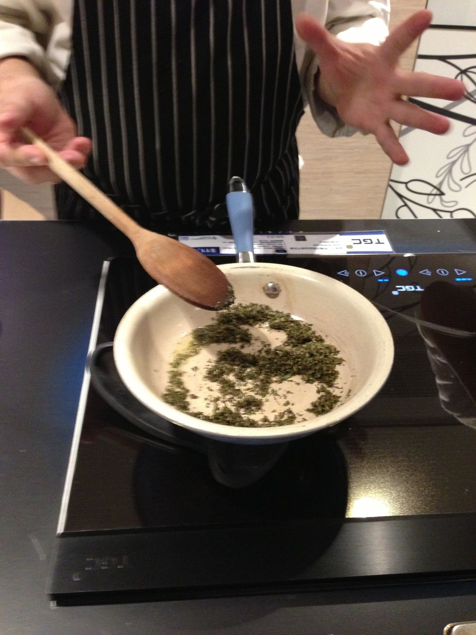 Cook the herbs in oil with very low heat