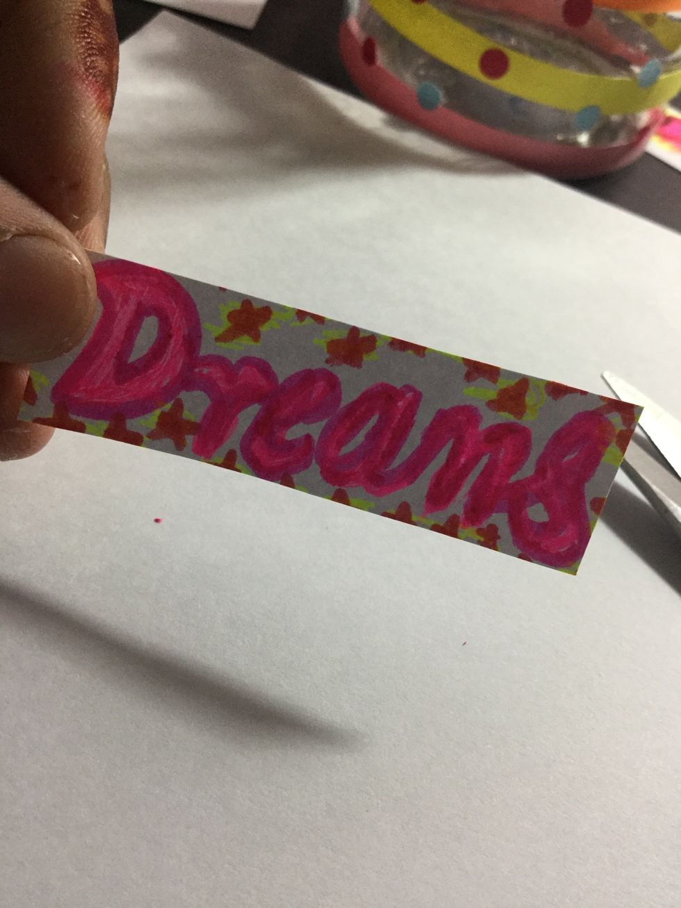 Cut it out and beautifully write DREAMS and the decorate the way  you want