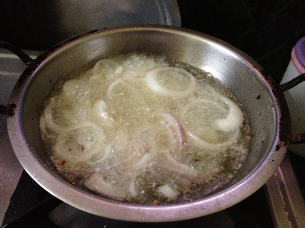 Deep fry the onions..