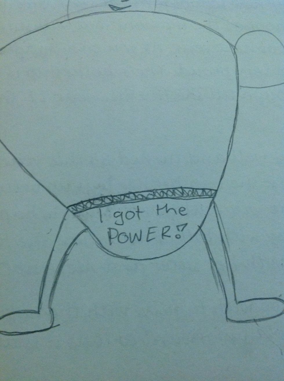 Draw undies and put a quote on them