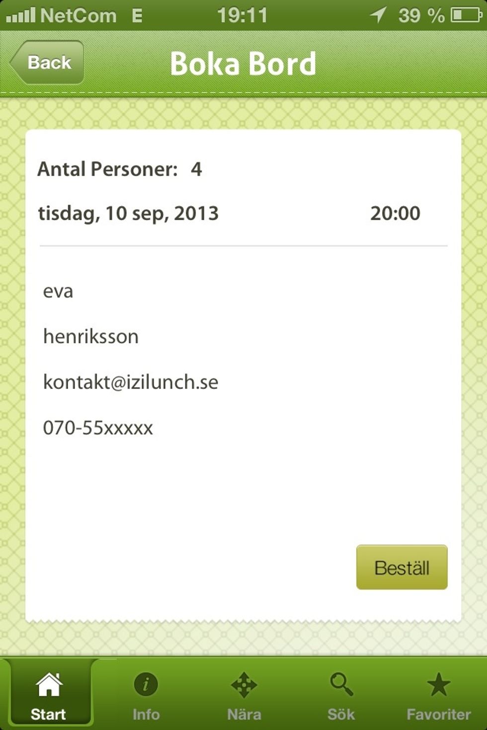 En sammanst\u00e4llning visas. Tryck best\u00e4ll. B\u00e5de restaurangen och best\u00e4llaren f\u00e5r kopia av bordsbokningsf\u00f6rfr\u00e5gan till E- posten.