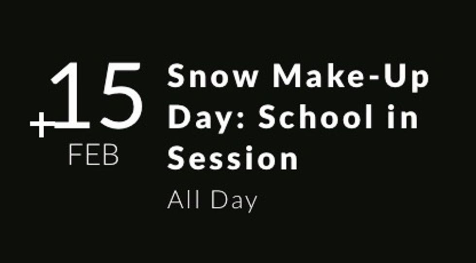 Feb 15 is a make-up day!