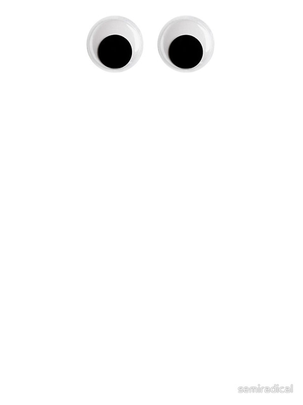 first get the googly eyes they should be small are what ever fits your likeing