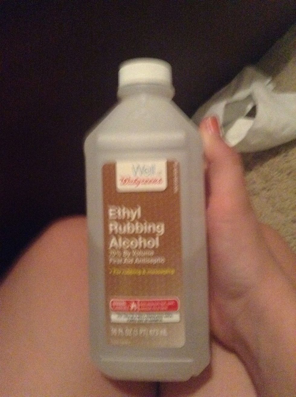 First you need rubbing alcohol