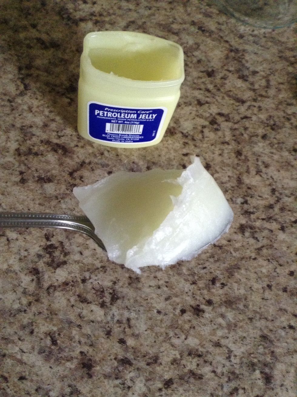First, you will need one spoonful of Petroleum Jelly.