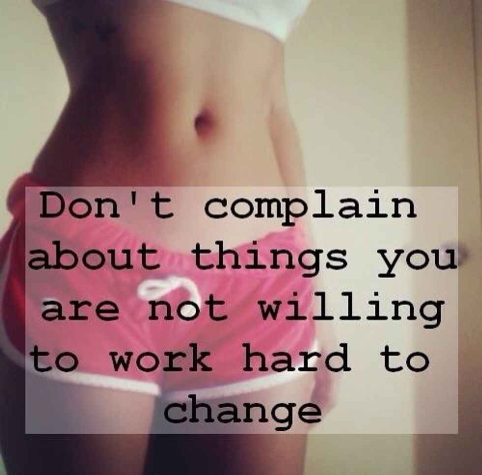 Fitness motivation. Don't complain that you can't lose weight if you don't try. Living healthy is much easier if you make it a habit!