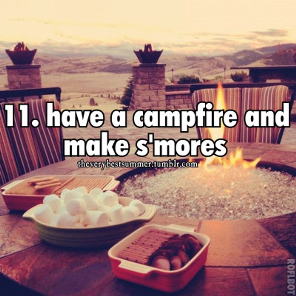 Gather some friends and have a big bonfire! Always a great bonding experience.