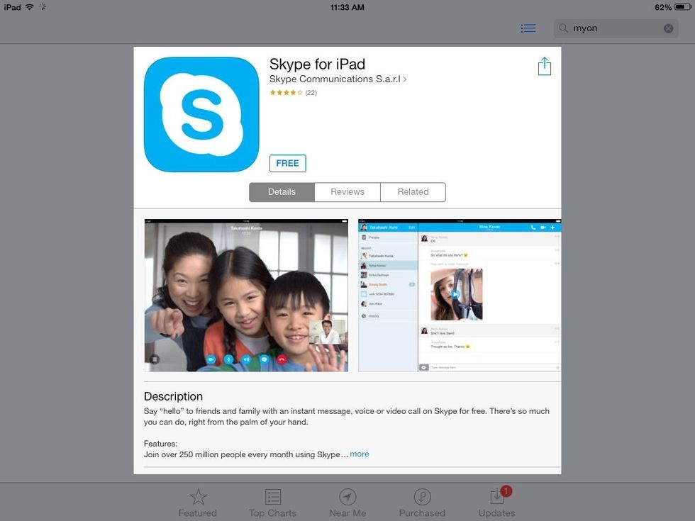 Get Skype on your tablet using iTunes or Google Play store. Skype is free.