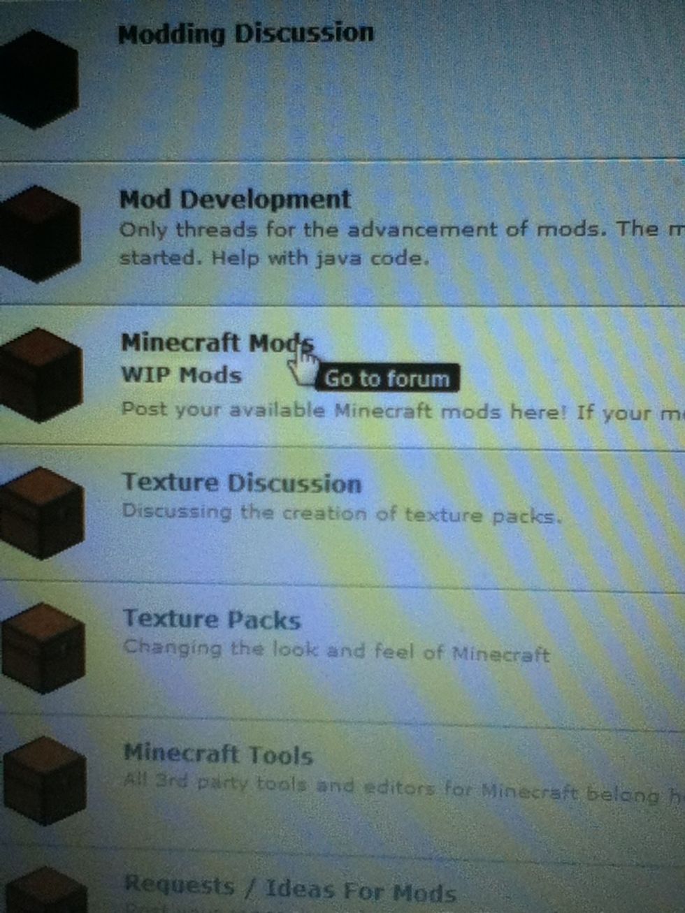 Go to minecraftforum.net and go to forums and find mods.