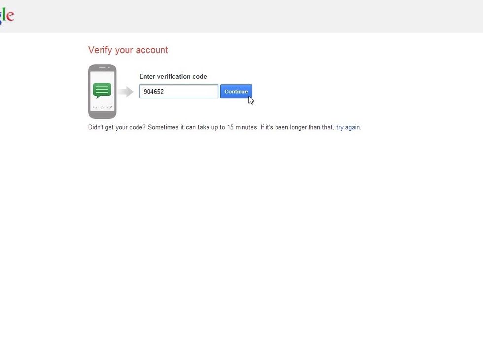 Google will give you a Verification Code via text message or phone call. Enter the number then click the Continue Button.