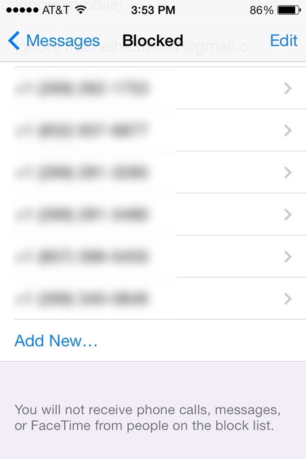 Here you'll see all the numbers you've blocked already. Tap "Add new..." Then find the contact you want to block to add them to the blocked list.