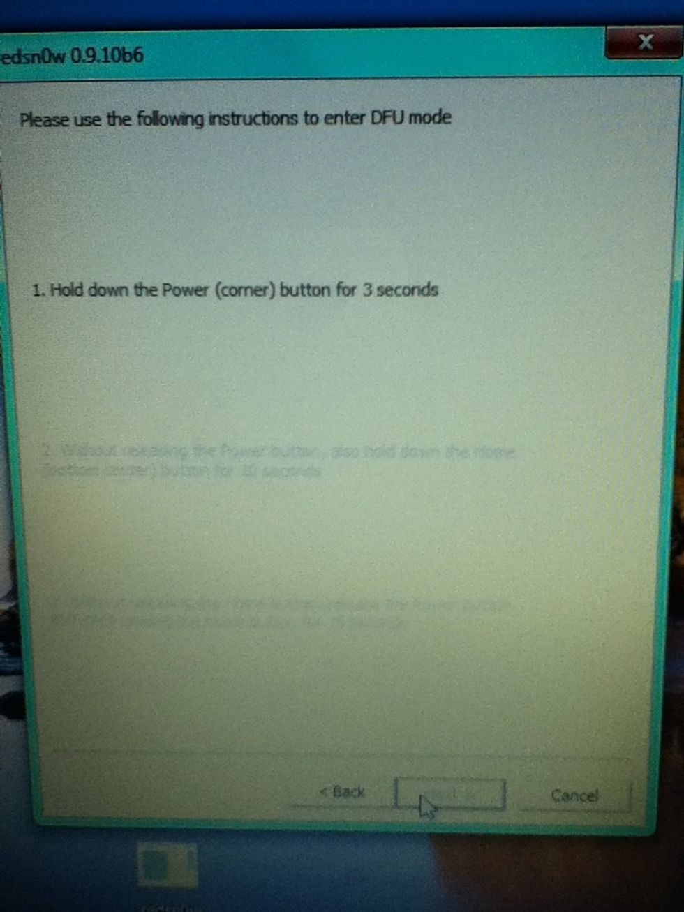 Hold down power button for 3 seconds