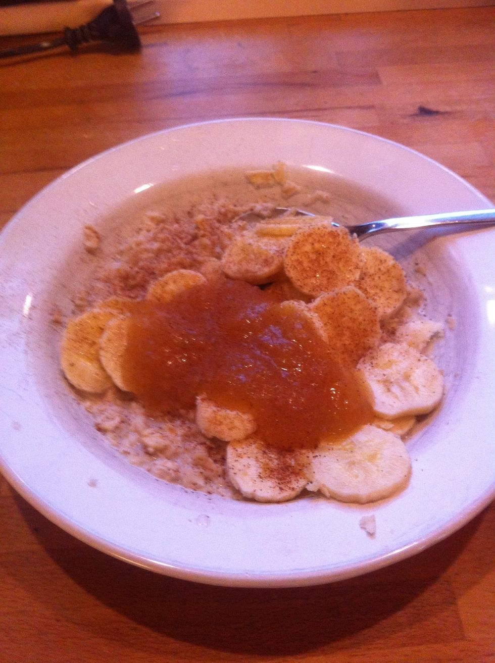 I eat my oatmeal with 1/3 banana, homemade applejam and cinnamon. You can add whatever you want! Try different things and figure out what you like!
