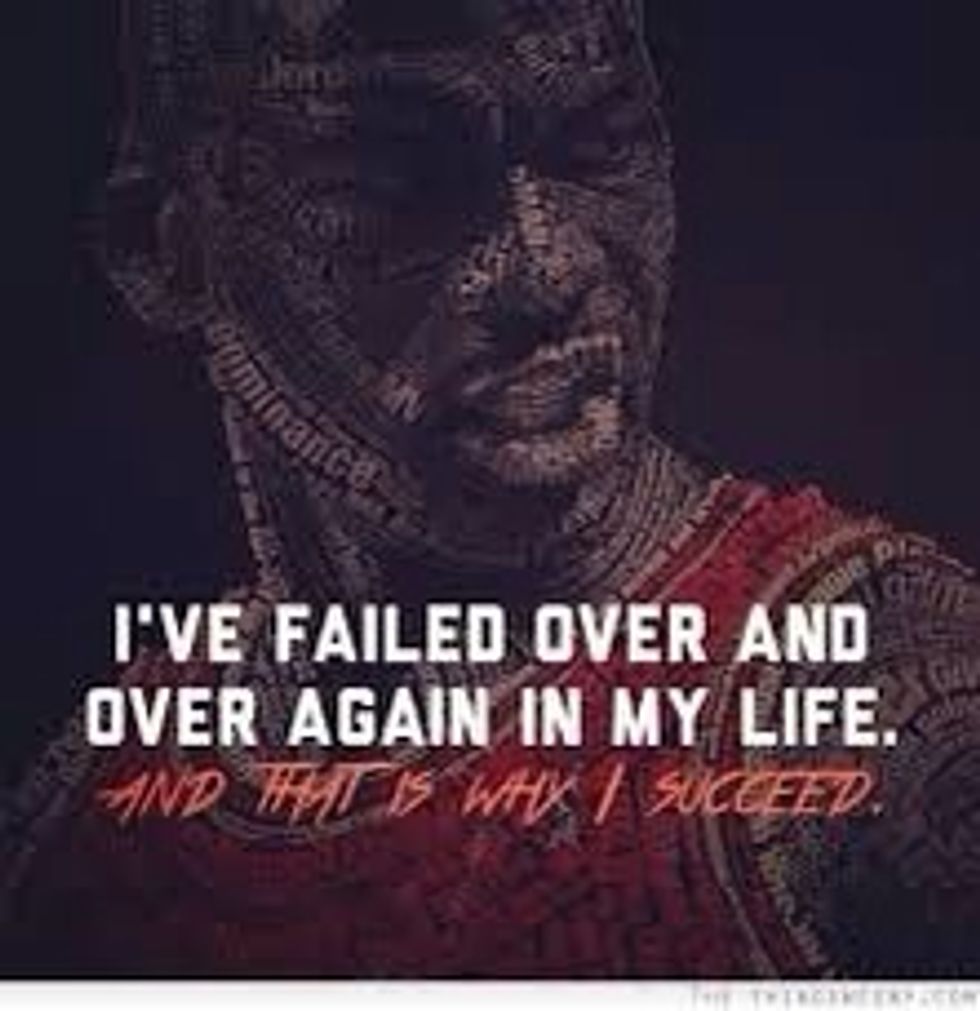 " I have failed over and over and over again in my life. And the is why I succeed" - Michael Jordan