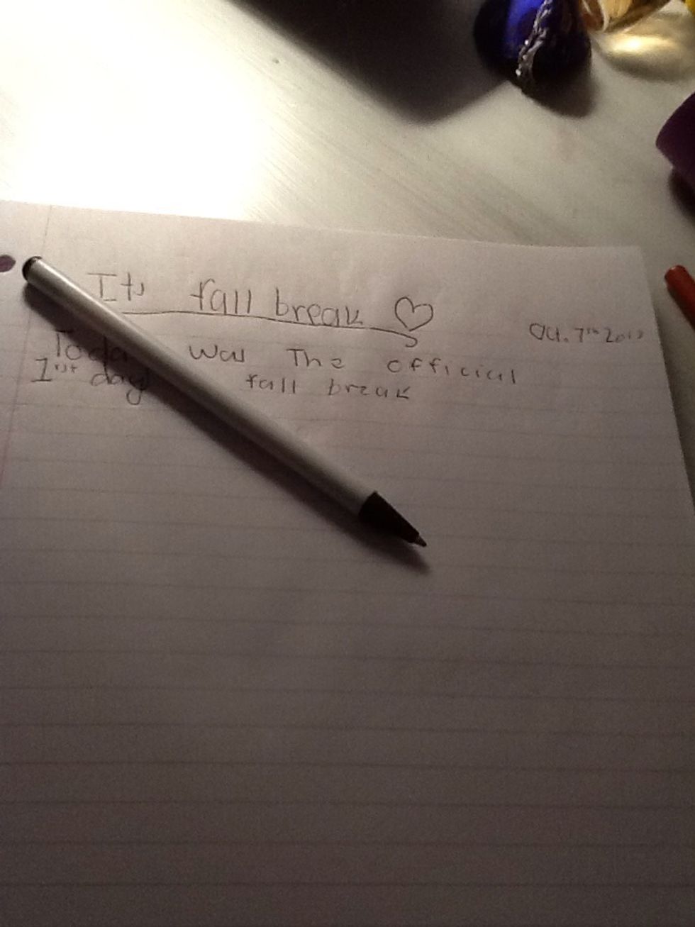 I write in mine EVERY day It just lets me review my day. My journal is a multi purpose journal so I could write storys, make list, and write what I have been up to.